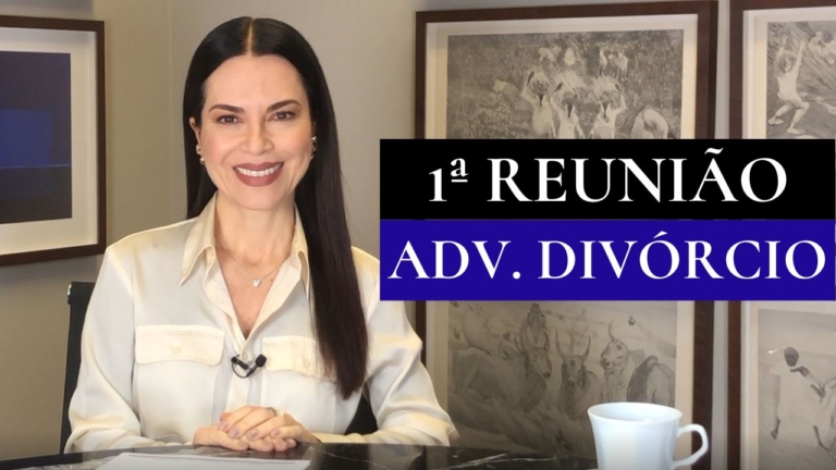Primeira Reunião com Advogado de Divórcio – Advogada Especialista Explica